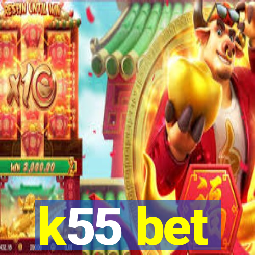 k55 bet